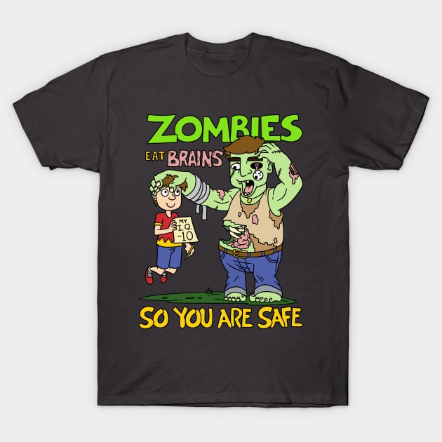 Zombies eat brains so you are safe - Halloween Gift T-Shirt by Konnectd